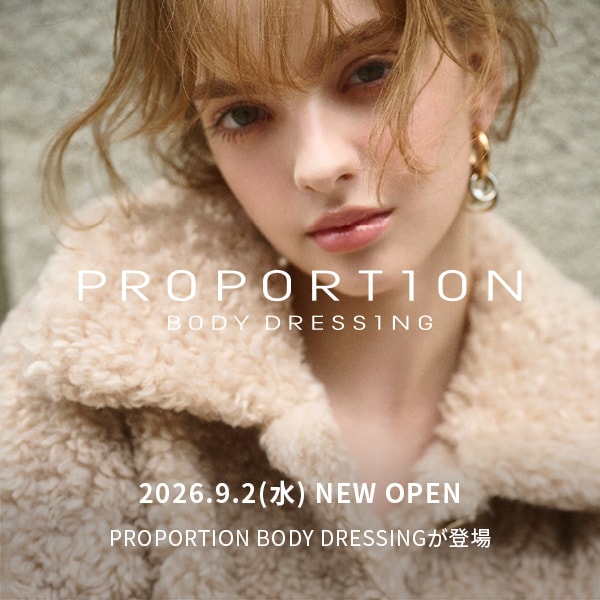 PROPORTION BODY DRESSINGオープン